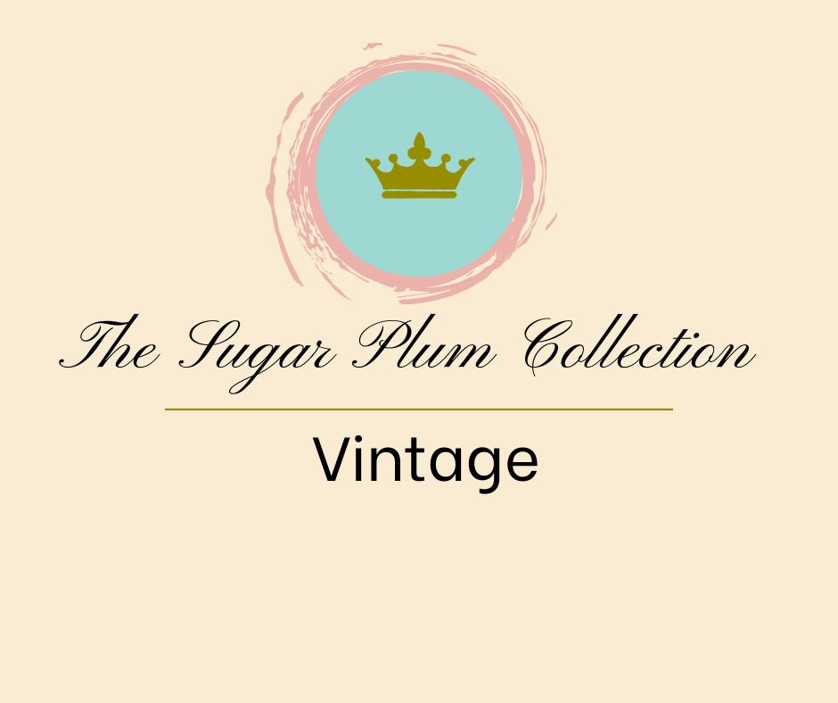 The Sugar Plum Vintage Collection