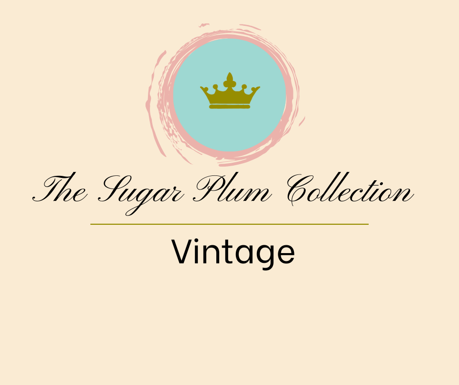 The Sugar Plum Collections - Vintage